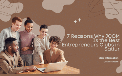 7 Reasons Why JCOM Is the Best Entrepreneurs Clubs in Sattur